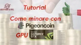 Tutoriale per Minare Nuova Crypto Pigeoncoin!!!
