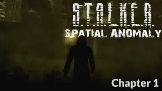 Trapped With No Way Out... || STALKER Spatial Anomaly || Ch.1