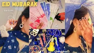 Eid Vlog 💕 | Chand Raat🌜| Eid First Day Look | Kitni Eidi Mili..?