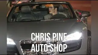 Chris Pine Auto Shop