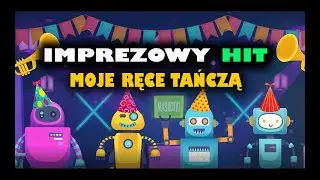 Piosenki dla dzieci po polsku Maskotki - Moje ręce tańczą -  Imprezowy hit Official Video 2022