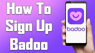 Create A Badoo Account 2021 | Badoo App Account Registration Help | Badoo Dating App Sign Up