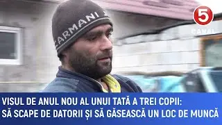 Visul de anul nou al unui tată a trei copii: Să scape de datorii și să găsească un loc de muncă