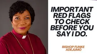 IMPORTANT RED FLAGS TO CHECK BEFORE YOU SAY I DO - FUNKE FELIX ADEJUMO