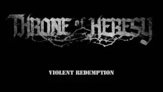 Throne of Heresy - Violent Redemption