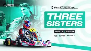 Three Sisters | Event 9 LIVE | Sunday | Wera Tools British Kart Championships