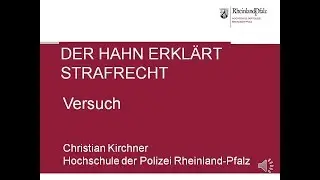 Der Hahn erkl&auml;rt Strafrecht - &sect;&sect; 22, 23 StGB Strafbarkeit des Versuchs Kurzversion