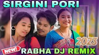 SIRGINI PORI - DJ REMIX || New Rabha Song By Rudradhar Baksoka || Hiron & Aimani