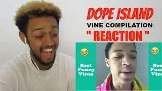 LMAO! THAT P***Y | DOPE ISLAND VINE COMPILATION REACTION