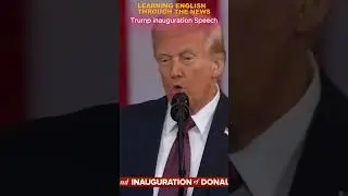 Learning English Through the News - Trump inauguration Speech , 뉴스로 영어 배우기 - 트럼프 취임 연설 #영어공부
