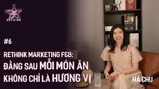 [𝐏𝐎𝐃𝐂𝐀𝐒𝐓 REINVENTORS #2] &ldquo;RETHINK MARKETING F&B: ĐẰNG SAU MỖI M&Oacute;N ĂN KH&Ocirc;NG CHỈ L&Agrave; HƯƠNG VỊ&rdquo;