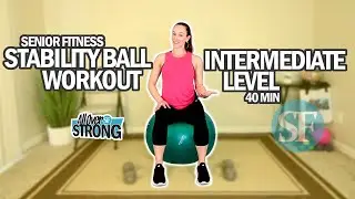 Stability Ball Workout For Seniors | Full Body Intermediate Level | 40 Min