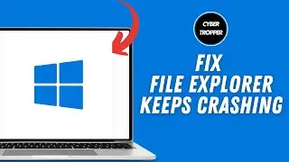 How to Fix Windows File Explorer Keeps Crashing