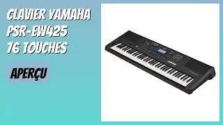 AVIS (2025) : Clavier Yamaha PSR-EW425 76 touches. D&Eacute;TAILS ESSENTIELS