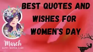 Inspirational Quotes For Women//Best quotes for women's day | women&rsquo;s day status and quotes/March 8