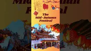 The Mid-Autumn Festival Subscribe this channel for the complete Information#histrory#fall #festival
