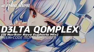 Getty & Srav3R & DJ Noriken - D3LTA QOMPLEX (DJ Noriken Rave Euphoria Mix)
