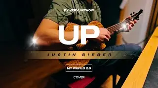 Justin Bieber - Up *Acoustic Cover* by VeryUkeWow