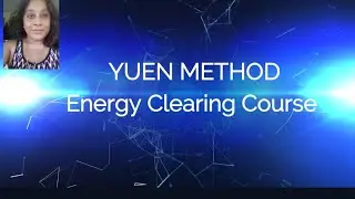 Yuen Method Energy Clearing Course: get stronger learn to energy shift