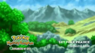 Sky Peak Prairie (PMD: Explorers of Sky Orchestral Remix)