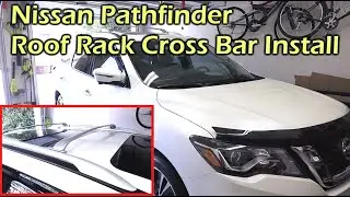 Nissan Pathfinder Roof Rack Cross Bar Install 2013 - 2020