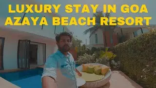 Luxury Stay in Goa | Azaya Beach Resort | Sahil Taksh