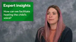 How can we facilitate hearing the child&rsquo;s voice? | NSPCC Learning
