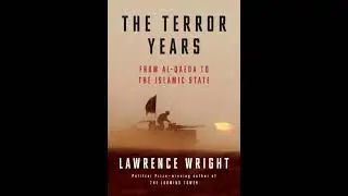 Terror Years: From al-Qaeda to the Islamic State - Lawrence Wright