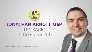 Jonathan Arnott MEP on LBC Radio - 1st December 2015