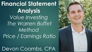 Value Investing - Price Earnings Ratio - The Warren Buffet Method - Financial Statement Analysis