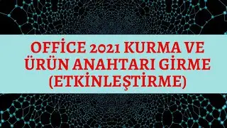 Office 2021 Kurma ve Ürün Anahtarı Girme(Etkinleştirme)