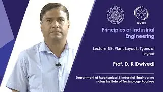 Lec 19: Plant Layout: Types of Layout