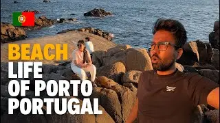 Beach Life of Porto Portugal 🇵🇹 | Vlog 389 | Portugal Vlog Hindi