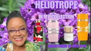 #DECLUTTER BY NOTES | HELIOTROPE | #fragrance #fragrancecollection