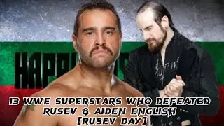 13 Wwe Superstars Who Defeated Rusev & Aiden English [Rusev Day]