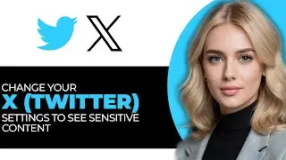 How to Quickly Change Your (X) Twitter Settings to See Sensitive Content in 2025 (BEST WAY!)