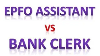 Which One Is Better || EPFO Assistant Vs Bank Clerk 2019 || Detailed Comparisons