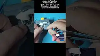 APPLE AIRPODS PRO CRACKLING SOUND AFTER DROPPING IN WATER PHONATION SOUND UNIT / SPEAKER REPLACEMENT