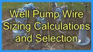 Well Pump Wire Sizing Calculations and Selection