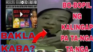 BO-BOPIL  IKAW MAY RESPETO BA SA SARILI MO? TINAKWIL AS REACTOR  PINAINURA  . SAAN KA NGAYON? 