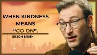 KINDNESS THAT PROTECTS CAN ALSO PREVENT GROWTH. |  MOTIVATION  SIMON SINEK