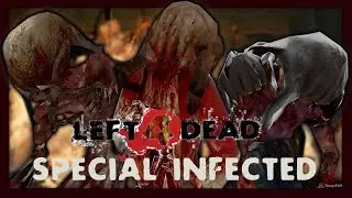 HL2& [HL:A] Special Infected in Left 4 Dead 1