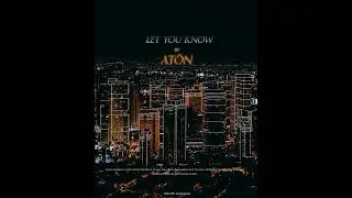 ATŌN - Let you know (Official audio)