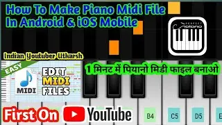 How to make midi files on android/ios |For Free| how to make midi files on perfect piano midi files