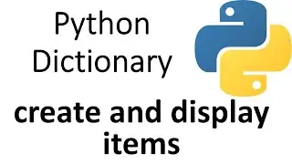 Python Dictionary - how to create and display items