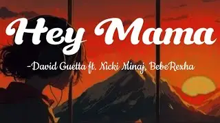 Hey Mama - David Guetta ft. Nicki Minaj. BebeRexha(slowed down) with lyrics