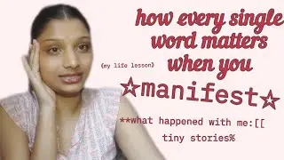 every single word matters when you manifest||my  life lesson||little story&iquest;&iexcl;