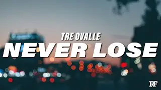 Tre Ovalle - Never Lose