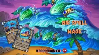 Hearthstone - Big Spell Mage ( fun et puissant ) - Woodchuck