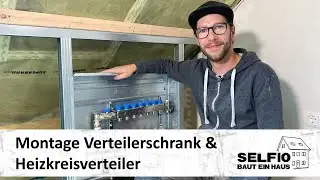 #9 Montage Verteilerschrank & Heizkreisverteiler für die Fußbodenheizung – Selfio baut ein Haus 🏠